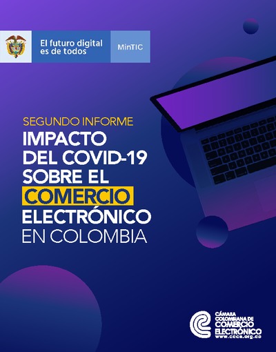 Impacto Covid-19 en Comercio Electrónico en Colombia - Segundo Informe Impacto Covid-19 en Comercio Electrónico en Colombia - Segundo Informe
