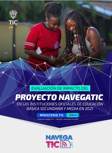 Evaluación de impacto Proyecto NavegaTIC en las Instituciones oficiales de educación básica secundaria y media en 2021