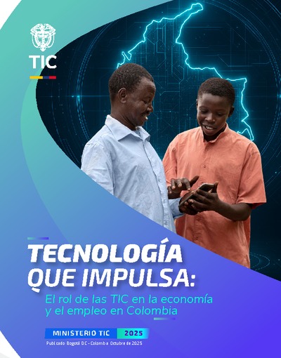 TECNOLOGÍA QUE IMPULSA: El Rol de las TIC en la Economía y el Empleo en Colombia
