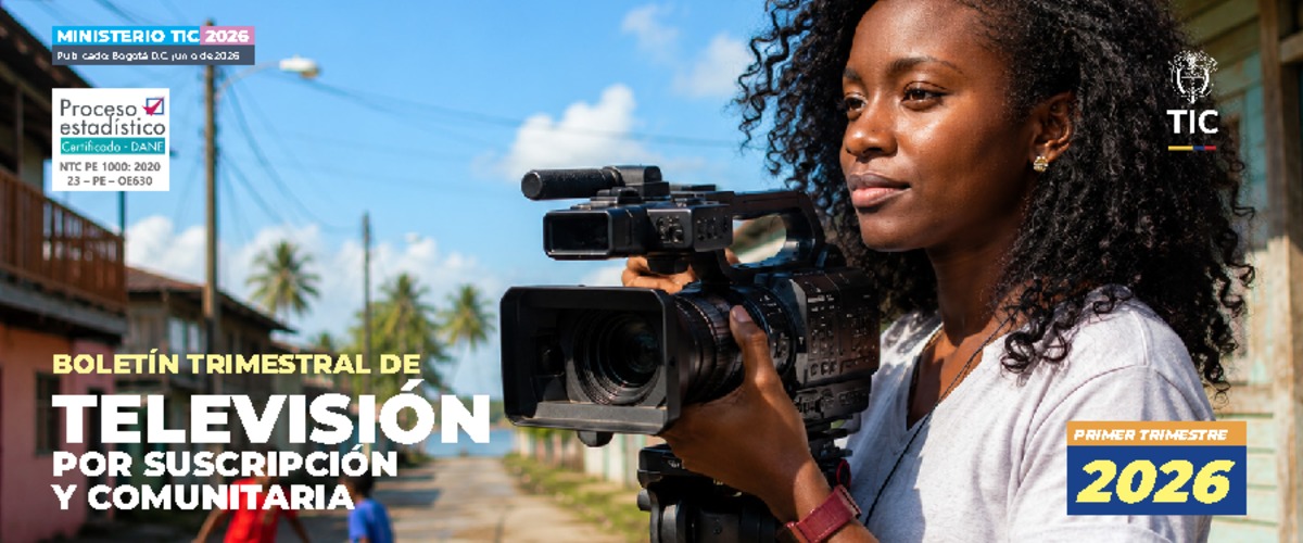 Boletín trimestral Sector TV por Suscripción y Comunitaria - Cifras primer trimestre de 2026